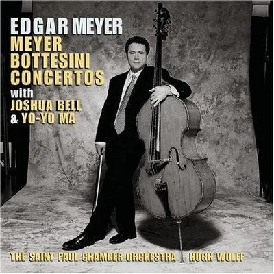 Yo-Yo Ma/Joshua Bell/Edgar Meyer/Hugh Wolff/Saint Paul Chamber Orchestra Meyer: Double Bass Concerto & Double Concerto - Bottesini: Double Bass Concerto No. 2 & Grand Duo Concertante