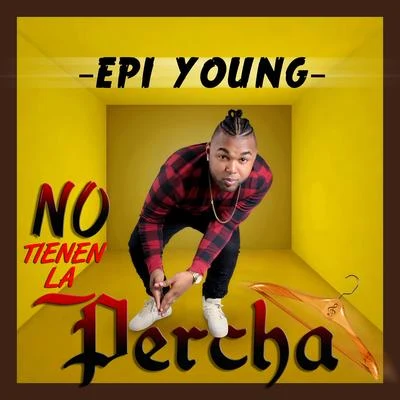 Epi Young No Tienen la Percha