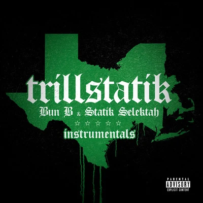 Statik Selektah/Bun B TrillStatik (Deluxe Instrumental Version)