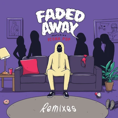 Sweater Beats/Icona Pop Faded Away (Remixes)