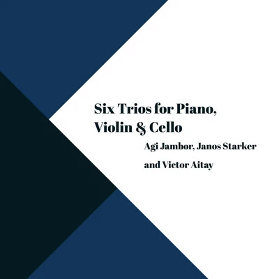 Victor Aitay/János Starker/Agi Jambor Six Trios for Piano, Violin & Cello