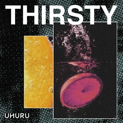 Uhuru Thirsty