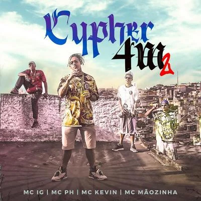 Mc Kevin/Mc Mãozinha/Mc Ph/Mc IG 2ª CYPHER 4M