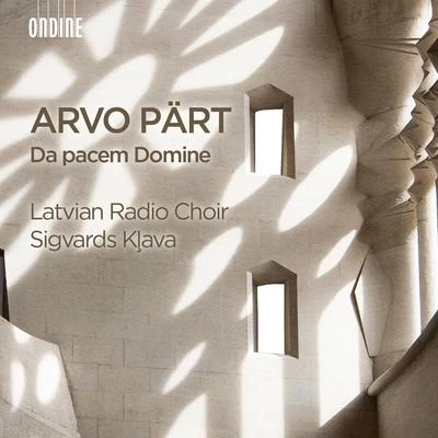 Latvian Radio Choir/Sigvards Kļava Arvo Pärt: Da Pacem Domine