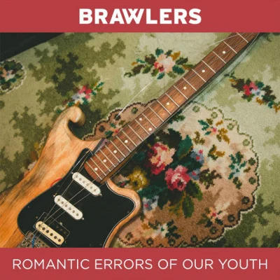 Brawlers Romantic Errors of Our Youth