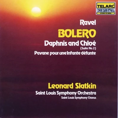 Leonard Slatkin/Saint Louis Symphony Orchestra Ravel: Bolero, Daphnis & Chloe And Pavane