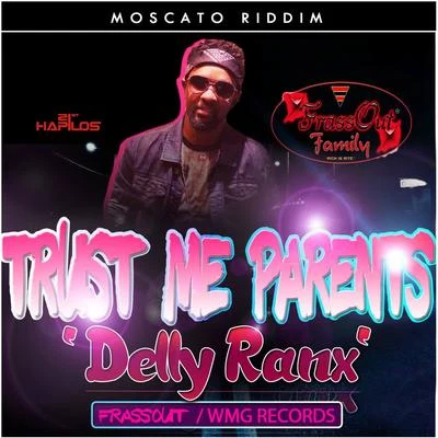 Delly Ranx Trust Me Parents - Single