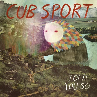 Cub Sport Told You So