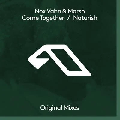 Marsh/Nox Vahn Come TogetherNaturish