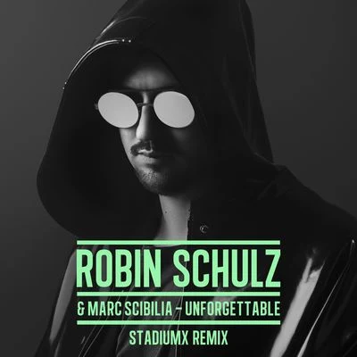 Marc Scibilia/Robin Schulz/Stadiumx Unforgettable (Stadiumx Remix)