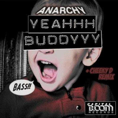 ANARCHY Yeahhh Buddyyy