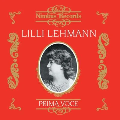 Lilli Lehmann Lilli Lehmann (Recorded 1906 - 1907)