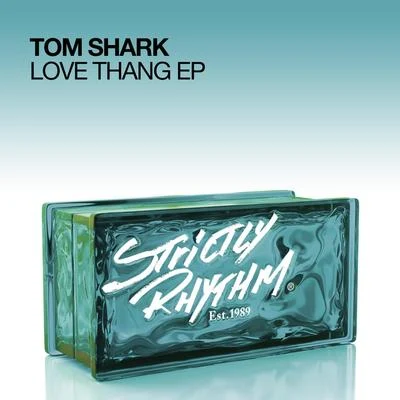 tom shark Love Thang EP