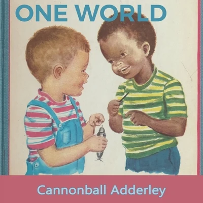 Cannonball Adderley One World