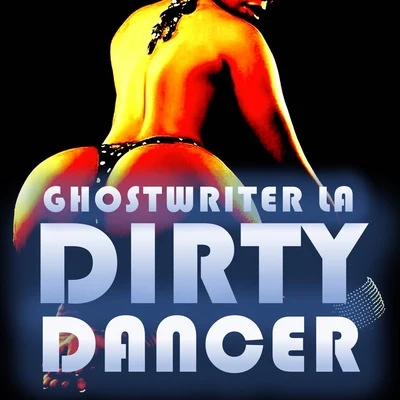 Ghostwriter LA Dirty Dancer