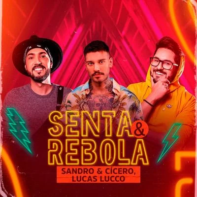 Sandro e Cícero/Lucas Lucco Senta e Rebola