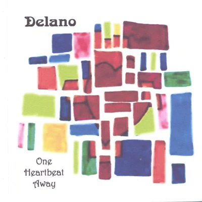 Delano One Heartbeat Away