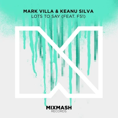 Mark Villa/Keanu Silva Lots To Say