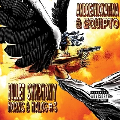 Andre Nickatina/Equipto Bullet Symphony Horns And Halos #3