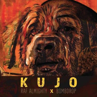 Bombdrop/Raf Almighty Kujo