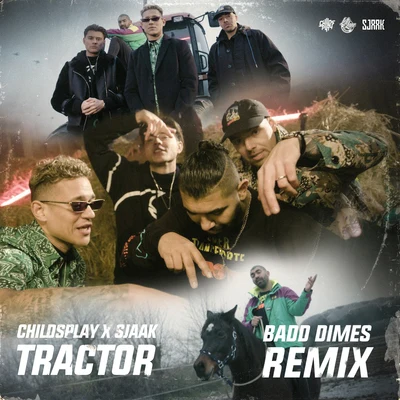 Sjaak/ChildsPlay/Badd Dimes Tractor (Badd Dimes Remix)