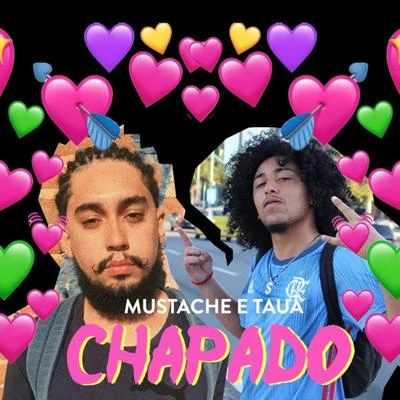 Mustache/TAUA Chapado