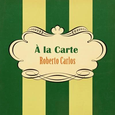 Roberto Carlos À La Carte