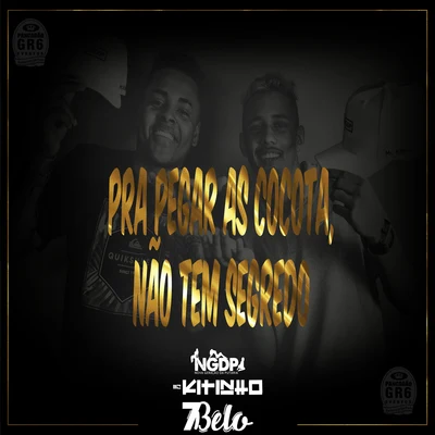 Mc Kitinho/Mc 7 Belo Pra Pegar As Cocota, Não Tem Segredo