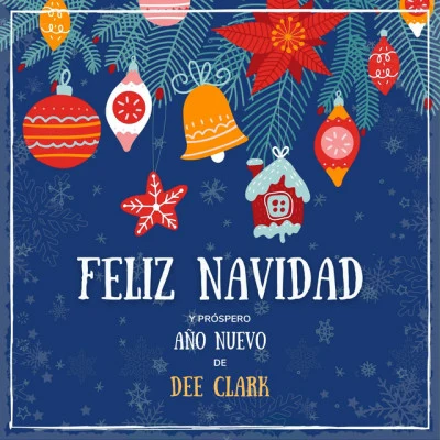 Dee Clark Feliz Navidad Y Próspero Año Nuevo De Dee Clark