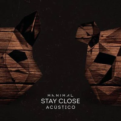 Manimal Stay Close (Acústico)