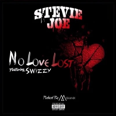 Stevie Joe No Love Lost (feat. Swizzy)