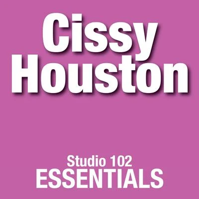 Cissy Houston Cissy Houston: Studio 102 Essentials