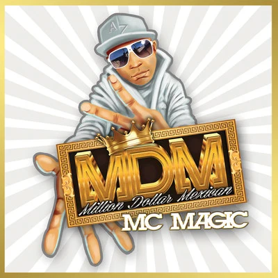 MC Magic Million Dollar Mexican