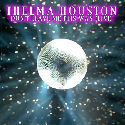 Thelma Houston Dont Leave Me This Way (Live)