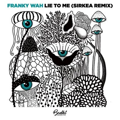 Franky Wah Lie To Me (Sirkea Remix)