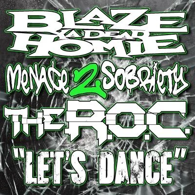 The R.O.C./Menace 2 Sobriety/Blaze Ya Dead Homie Lets Dance