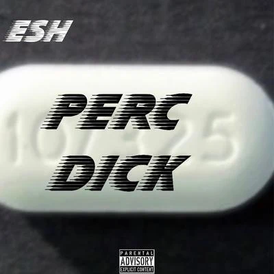 ESH Perc Dick