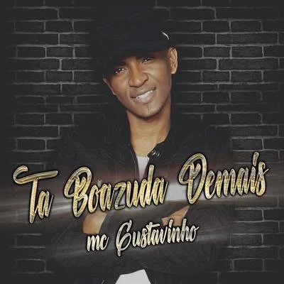 MC Gustavinho Tá Boazuda Demais