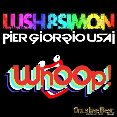 Pier Giorgio Usai/Lush & Simon Whoop!