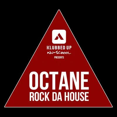 Octane Rock Da House