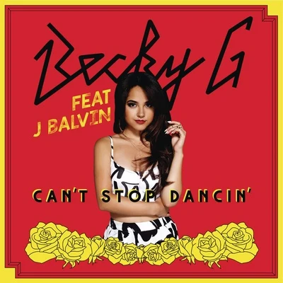 Becky G Cant Stop Dancin (feat. J Balvin) [J Balvin Remix]