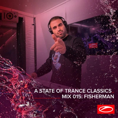 Fisherman A State Of Trance Classics - Mix 015: Fisherman