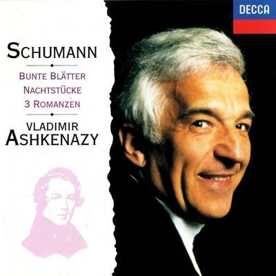 Vladimir Ashkenazy Schumann: Bunte Blätter Nachtstücke 3 Romanzen