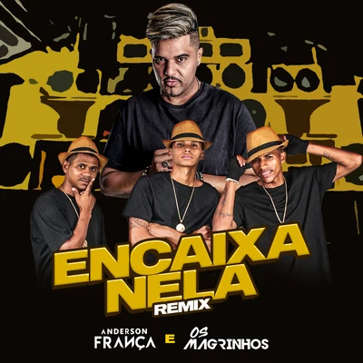 DJ Anderson França/Os Magrinhos Encaixa Nela (Remix)