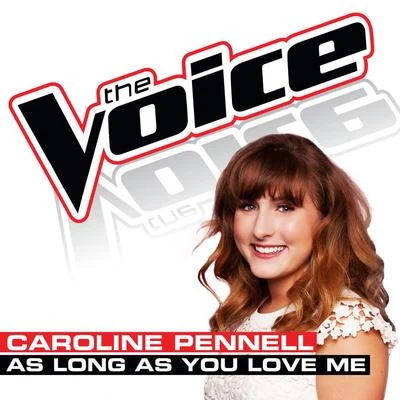 Caroline Pennell As Long As You Love Me (The Voice Performance)