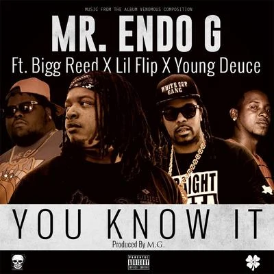 Bigg Reed/Lil Flip/Mr. Endo G/Young Deuce You Know It (feat. Lil Flip, Bigg Reed & Young Deuce)