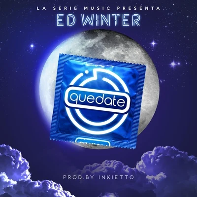 Ed Winter Quedate