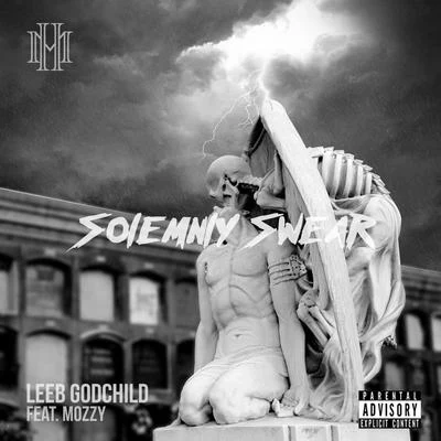 Mozzy/Leeb Godchild Solemnly Swear (feat. Mozzy)