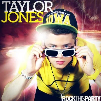 Taylor Jones Rock This Party