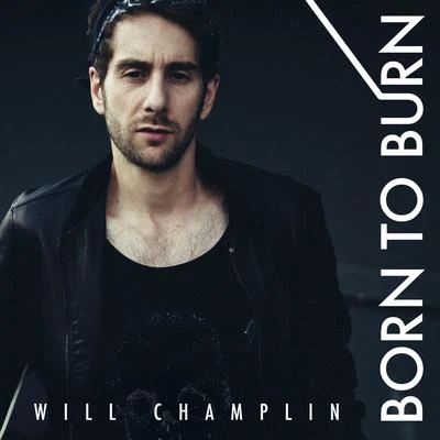 Will Champlin Born to Burn